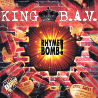 King B.A.V. - Rhyme Bomb!