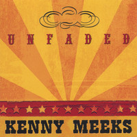 Kenny Meeks - Unfaded