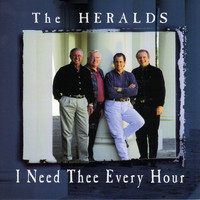 The Heralds - I Need Thee Every Hour