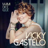 Vicky Gastelo - Mami dice que