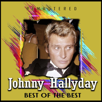 Johnny Hallyday - Best of the Best (Remastered)