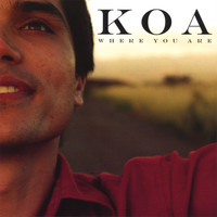 Koa - Where You Are