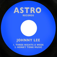 Johnny Lee - Three Nights a Week / Honky Tonk Music