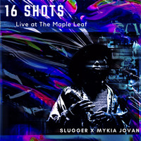 Slugger - 16 Shots (Live)