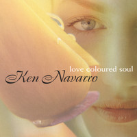 Ken Navarro - Love Coloured Soul