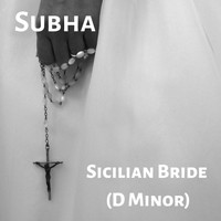 Subha - Sicilian Bride (D Minor)