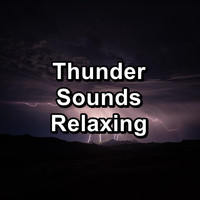 Soothing Nature Sounds - Thunder Sounds Relaxing
