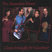The Alexandria Kleztet - Close Enough for Klezmer