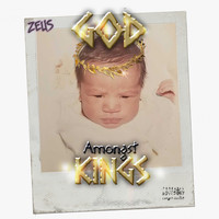 Zeus - God Amongst Kings (Explicit)