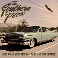 The Southern Pilots - Ride Away with the Man They Can Not Change