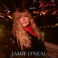 Jamie O'Neal - River