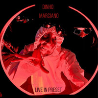 Dinho Marciano - Live In Preset