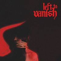 Left To Vanish - Pity