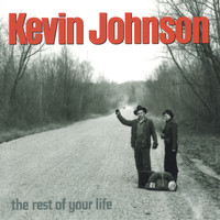 Kevin Johnson - The Rest of Your Life