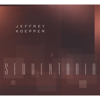 Jeffrey Koepper - Sequentaria