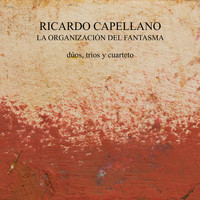 Ricardo Capellano - La Organización del Fantasma