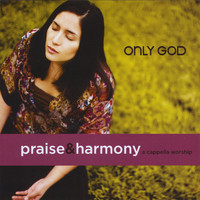 Keith Lancaster & the Acappella Company - Only God: Praise & Harmony (A Cappella Worship)