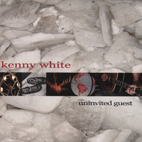 Kenny White - Uninvited Guest
