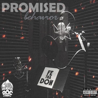Fe Tha Don - Promised Behavior (Explicit)