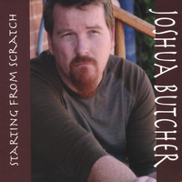 Joshua Butcher - Starting From Scratch