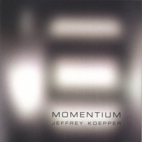Jeffrey Koepper - Momentium