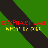 Elephant Man - Whine Up Song