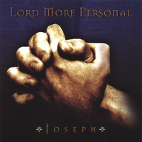 Joseph - Lord More Personal