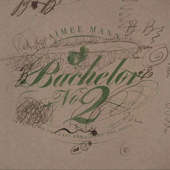 Aimee Mann - Bachelor, No. 2 (Or, The Last Remains of the Dodo) (20th Anniversary Edition [Explicit])