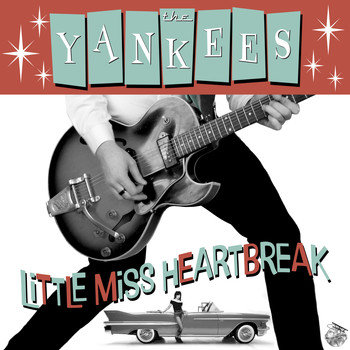 The Yankees - Little Miss Heartbreak