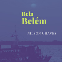 Nilson Chaves - Bela Belém