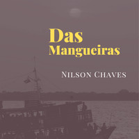 Nilson Chaves - Das Mangueiras