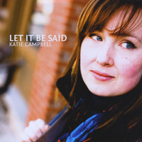 Katie Campbell - Let It Be Said