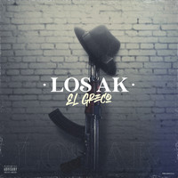 El Greco - Los Ak (Explicit)