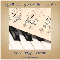 Hugo Montenegro and His Orchestra - Mood Indigo / Caravan (Remastered 2020)