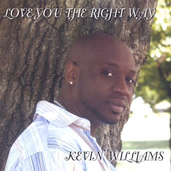 Kevin Williams - Love You The Right Way