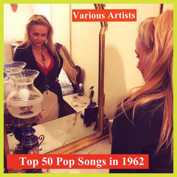 Various Artists - Top 50 Pop Songs in 1962