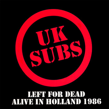 U.K. Subs - Left for Dead Alive in Holland 1986