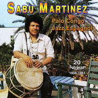 Sabu Martinez - Sabu Martinez - Palo Congo (Jazz Espagnole (1958-1961))