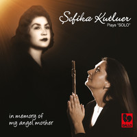 Sefika Kutluer - Sefika Kutluer Play Solo "In Memory of my Angel Mother"