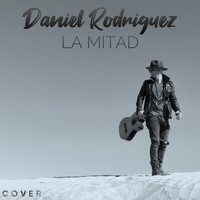 Daniel Rodriguez - La Mitad