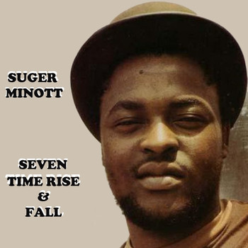 SUGER MINOTT, Pickout All Star Band - Seven Time Rise & Fall