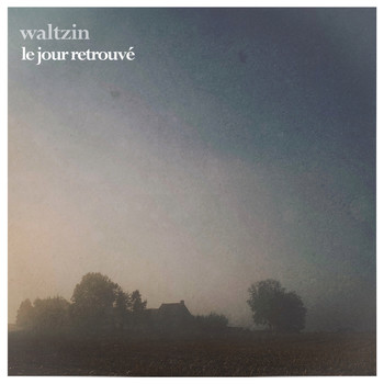 Waltzin - Le jour retrouvé
