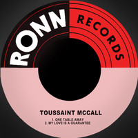 Toussaint McCall - One Table Away / My Love is a Guarantee