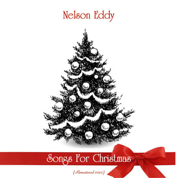Nelson Eddy - Songs For Christmas (Remastered 2020)