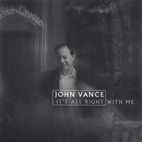 John Vance - It's All Right With Me