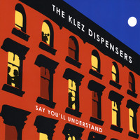 The Klez Dispensers - Say You'll Understand