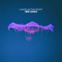 Twin Lovers - Lights In The Night