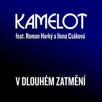 Kamelot - V dlouhém zatmění (feat. Roman Horký & Ilona Csáková)