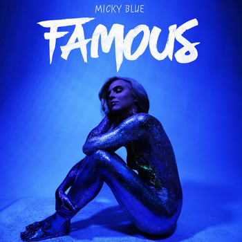 Micky Blue - Famous (Explicit)