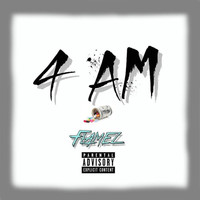 Flamez - 4 AM (Explicit)